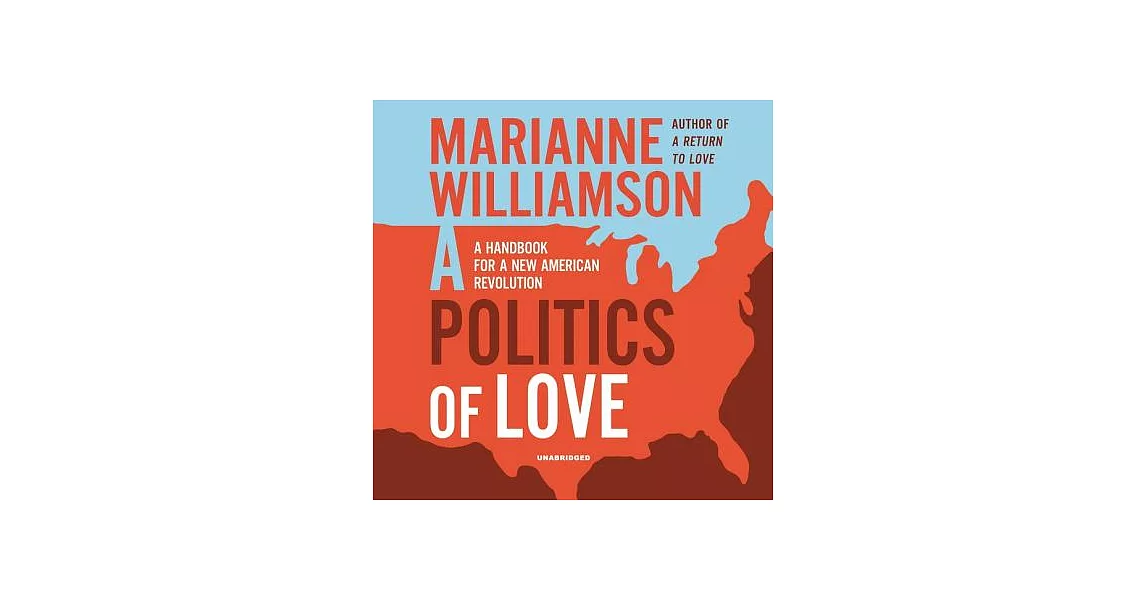 A Politics of Love: A Handbook for a New American Revolution | 拾書所