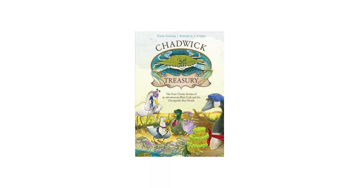 A Chadwick Treasury: The Four Classic Stories of an Adventurous Blue Crab and His Chesapeake Bay Friends | 拾書所