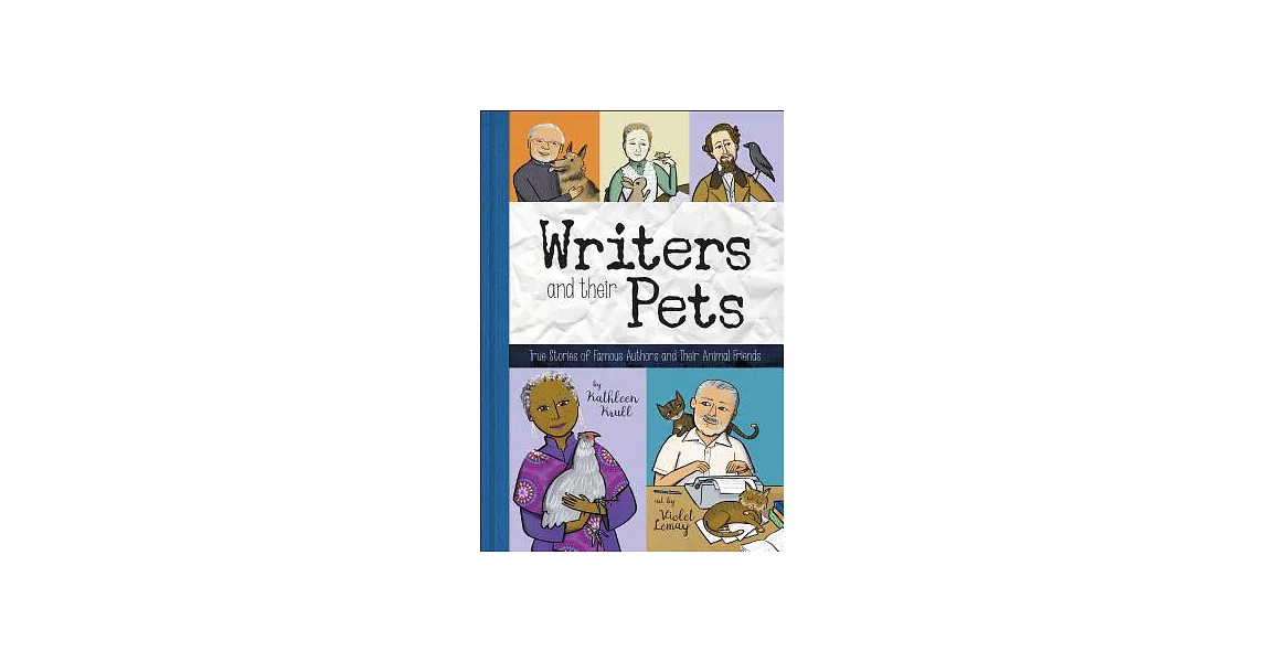 Writers and Their Pets: True Stories of Famous Authors and Their Animal Friends | 拾書所