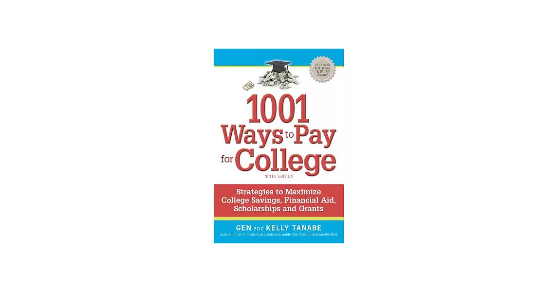 1001 Ways to Pay for College: Strategies to Maximize College Savings, Financial Aid, Scholarships and Grants | 拾書所