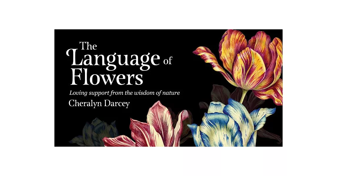 The Language of Flowers: Loving support from the wisdom of nature | 拾書所