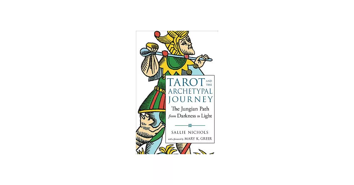 Tarot and the Archetypal Journey: The Jungian Path from Darkness to Light | 拾書所