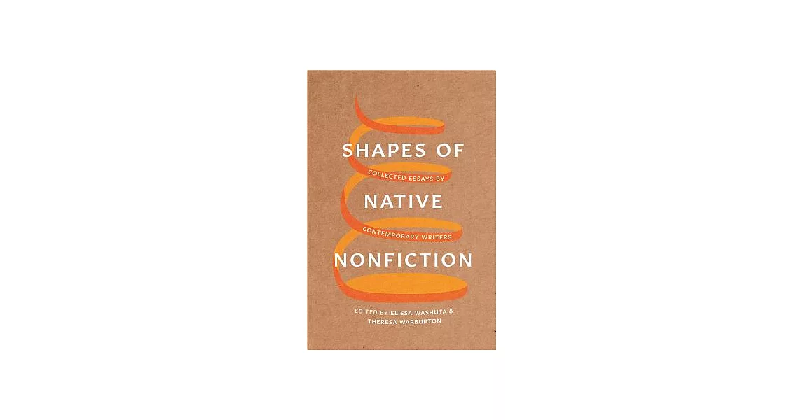 Shapes of Native Nonfiction: Collected Essays by Contemporary Writers | 拾書所