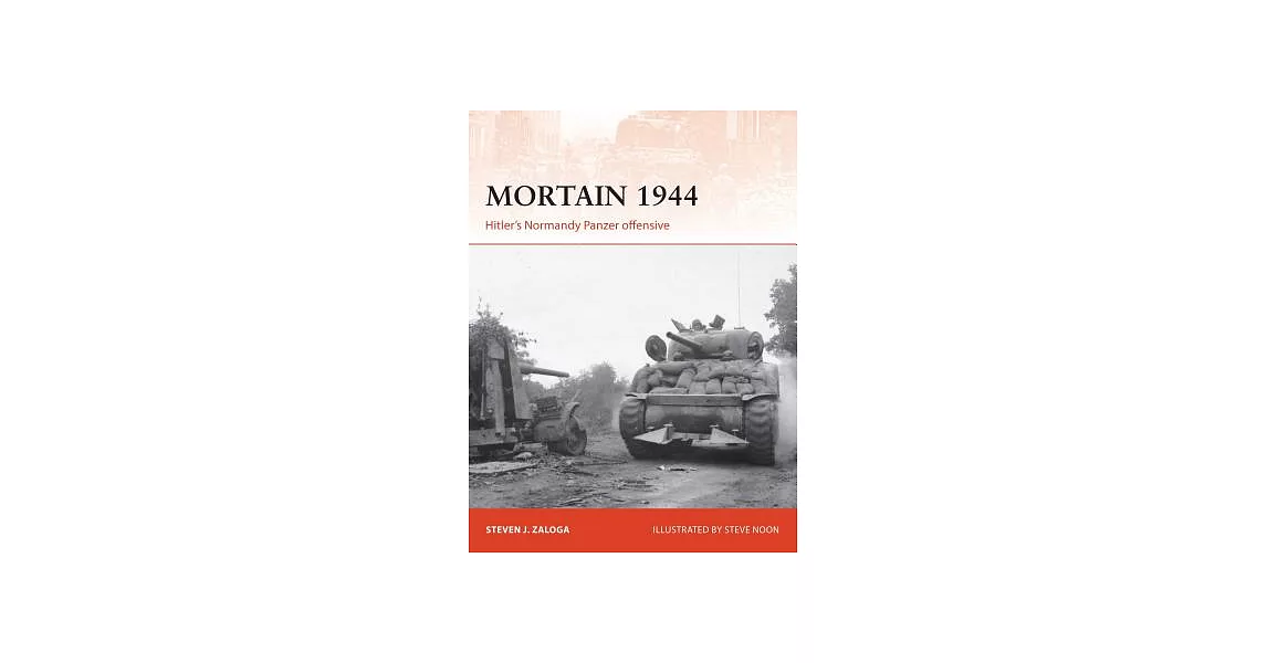 Mortain 1944: Hitler’s Normandy Panzer Offensive | 拾書所