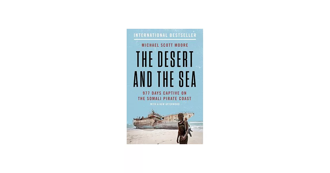 The Desert and the Sea: 977 Days Captive on the Somali Pirate Coast | 拾書所