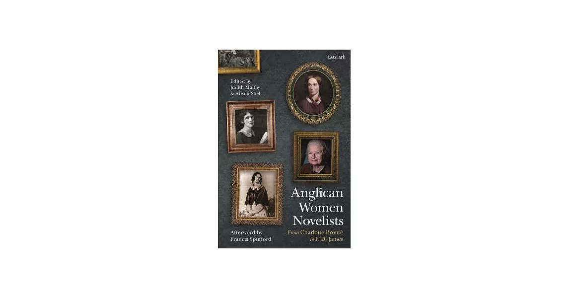 Anglican Women Novelists: From Charlotte Brontë to P.D. James | 拾書所