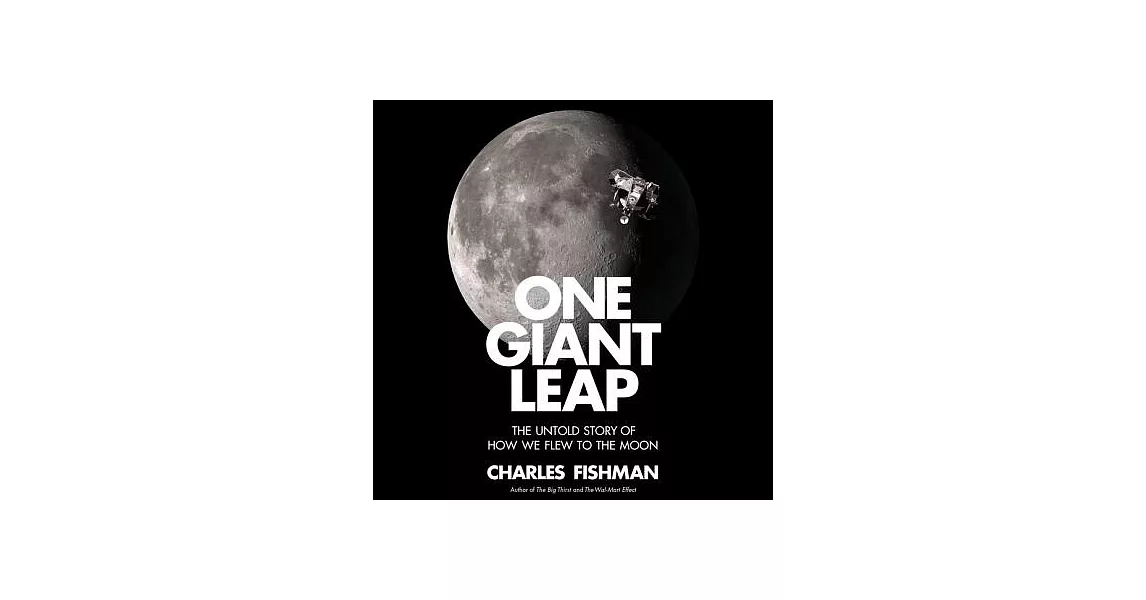 One Giant Leap: The Impossible Mission That Flew Us to the Moon | 拾書所