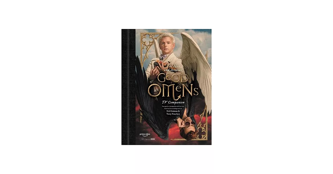 The Nice and Accurate Good Omens TV Companion: Your Guide to Armageddon and the Series Based on the Bestselling Novel by Terry Pratchett and Neil Gaim | 拾書所