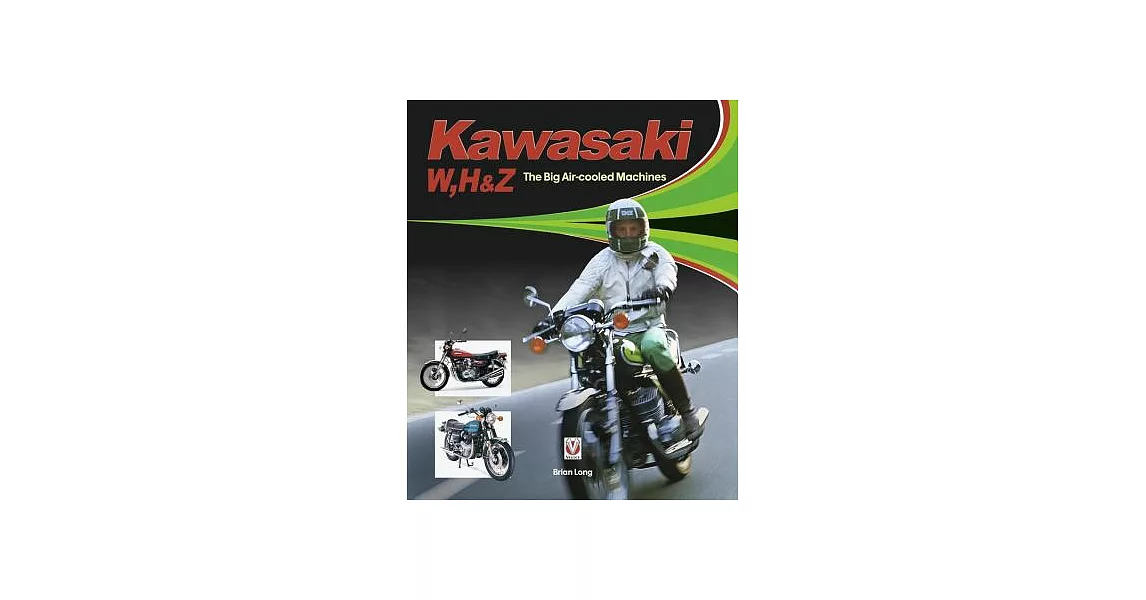 Kawasaki W, H & Z - The Big Air-Cooled Machines | 拾書所