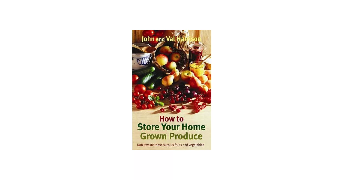 How to Store Your Home Grown Produce | 拾書所