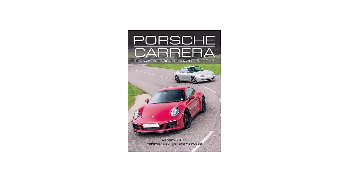 Porsche Carrera: The Water-Cooled Era 1998-2018 | 拾書所