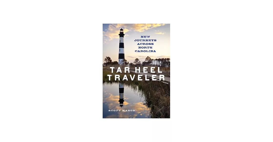 Tar Heel Traveler: New Journeys Across North Carolina | 拾書所