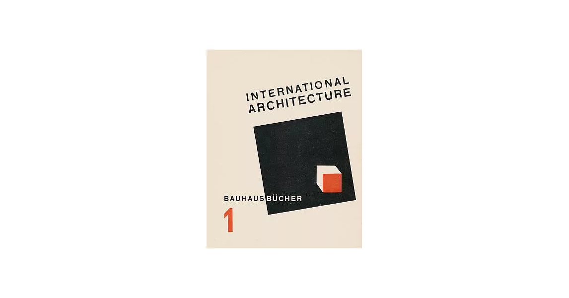 Walter Gropius: International Architecture | 拾書所