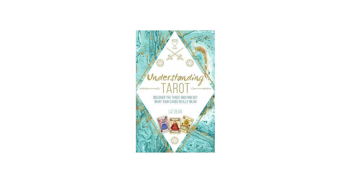 Understanding Tarot: Discover the Tarot and Find Out What Your Cards Really Mean | 拾書所