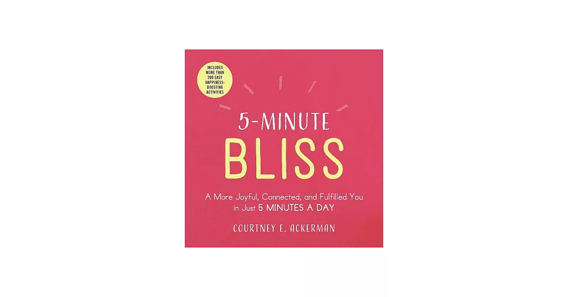 5-Minute Bliss: A More Joyful, Connected, and Fulfilled You in Just 5 Minutes a Day | 拾書所