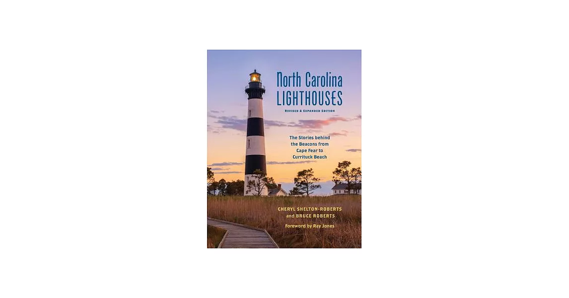 North Carolina Lighthouses: The Stories Behind the Beacons from Cape Fear to Currituck Beach | 拾書所