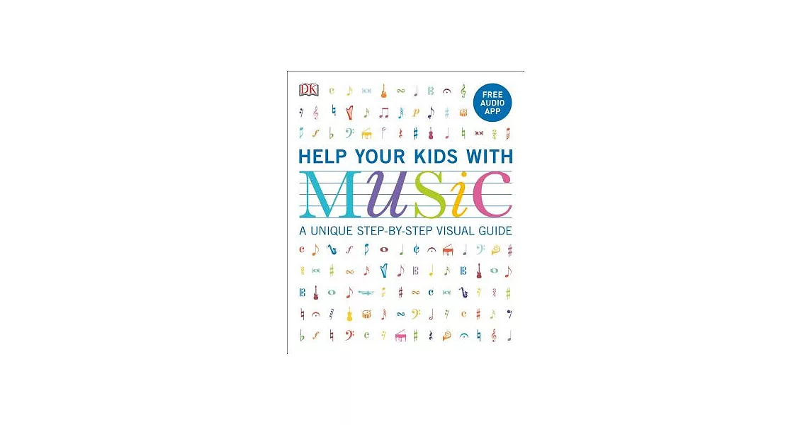 Help Your Kids With Music: A Unique Step-by-Step Visual Guide | 拾書所