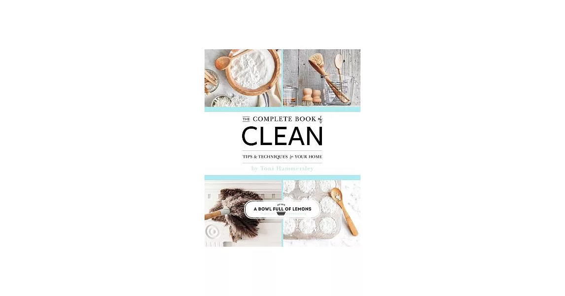 The Complete Book of Clean: Tips & Techniques for Your Home | 拾書所