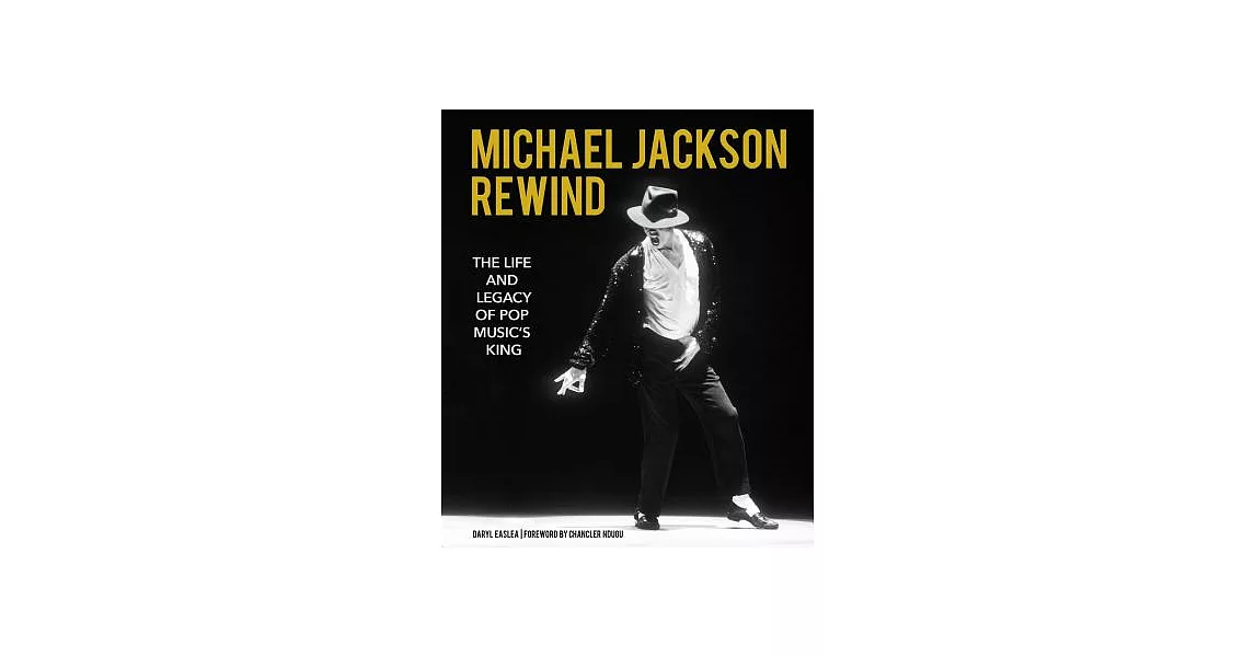 Michael Jackson Rewind: The Life and Legacy of Pop Music’s King | 拾書所
