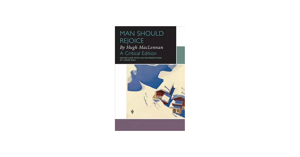 Man Should Rejoice, by Hugh Maclennan: A Critical Edition | 拾書所