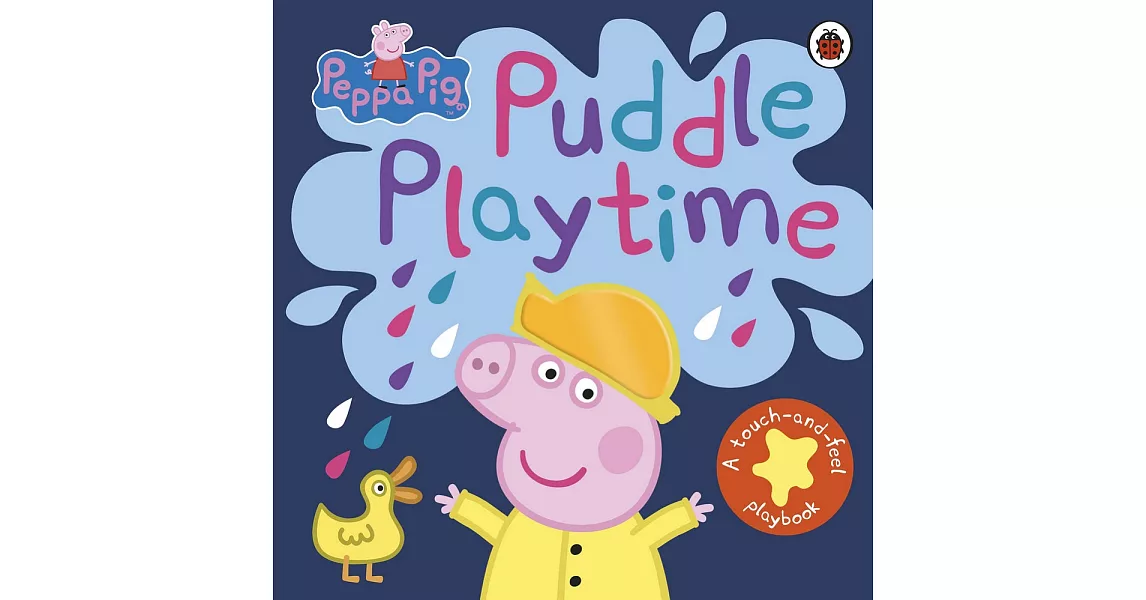Peppa Pig: Puddle Playtime: A Touch-and-Feel Playbook | 拾書所