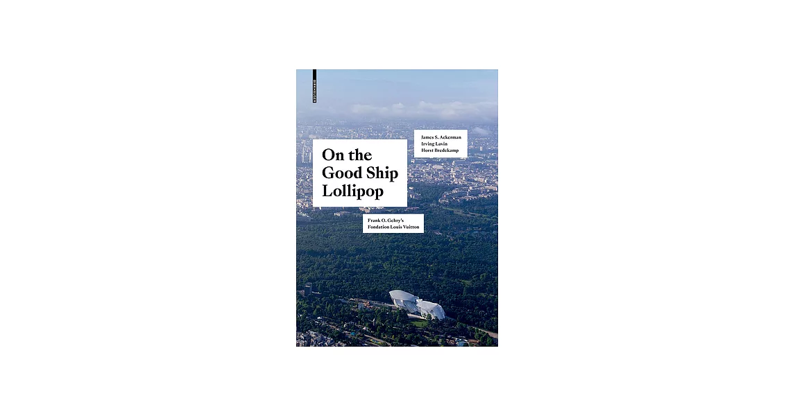 On the Good Ship Lollipop: Frank O. Gehry’s Fondation Louis Vuitton | 拾書所