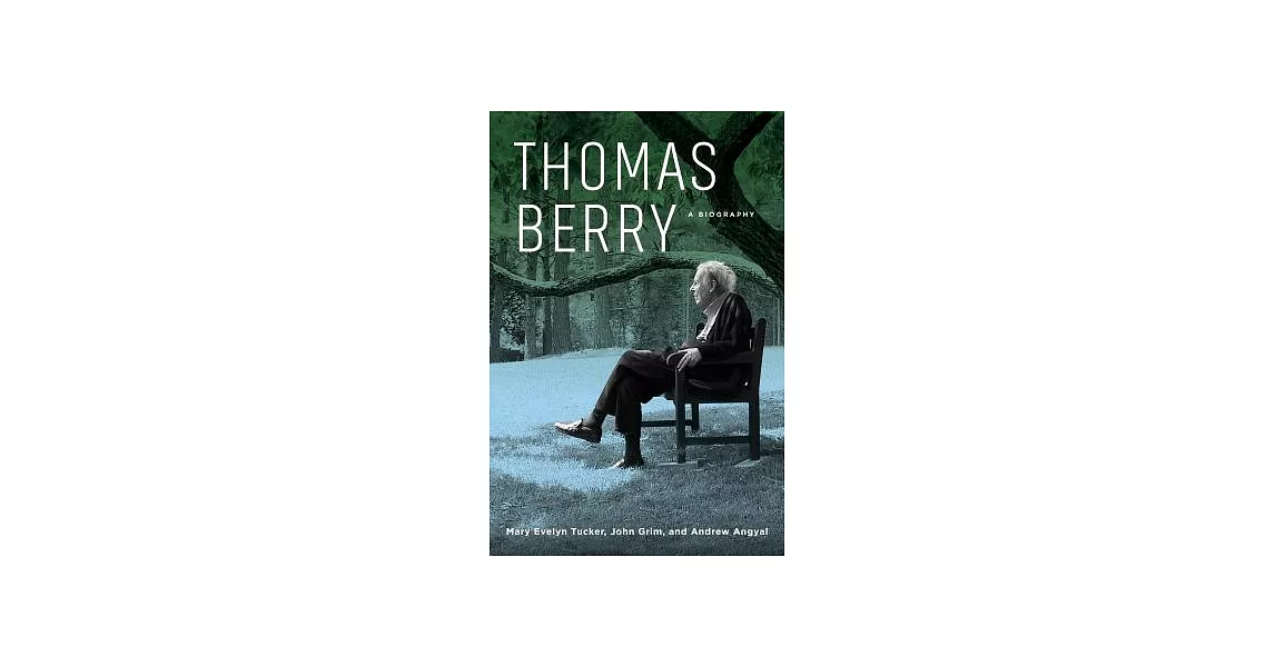 Thomas Berry: A Biography | 拾書所