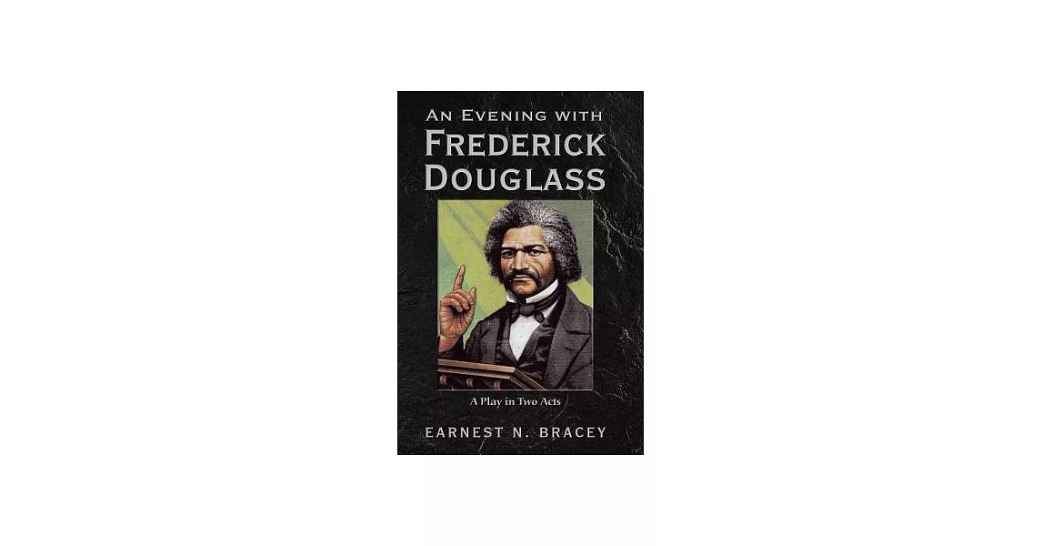 An Evening with Frederick Douglass: A Play in Two Acts | 拾書所