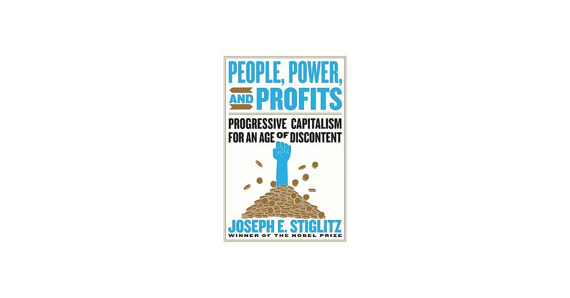 People, Power, and Profits: Progressive Capitalism for an Age of Discontent | 拾書所