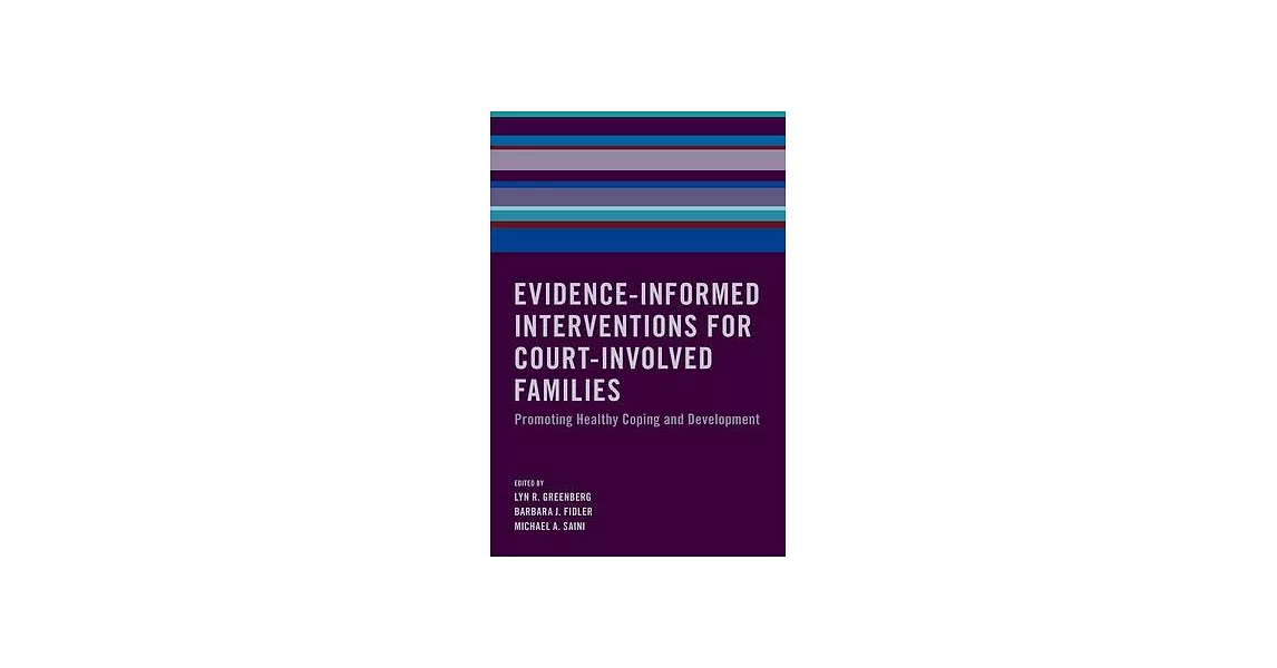 Evidence-informed Interventions for Court-involved Families: Promoting Healthy Coping and Development | 拾書所