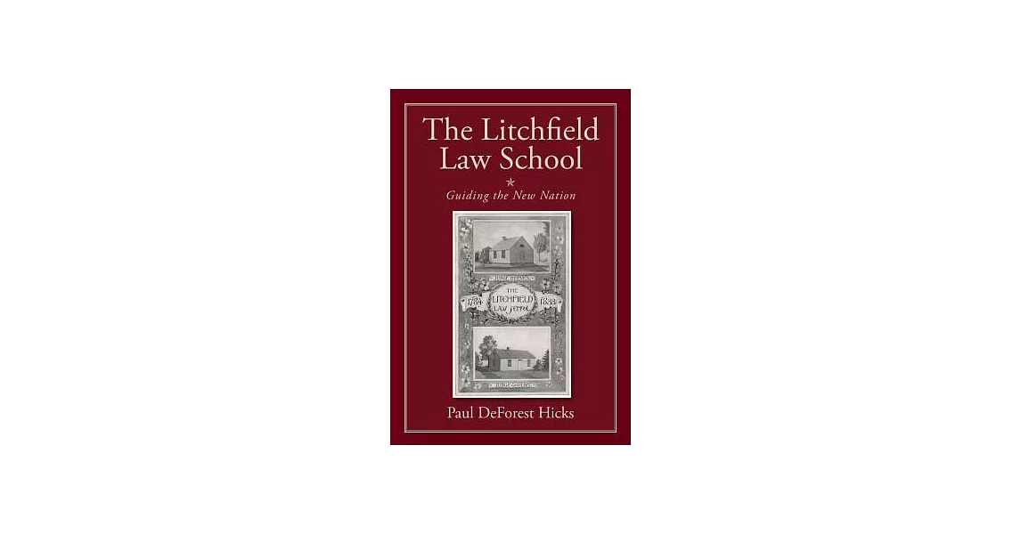 The Litchfield Law School: Guiding the New Nation | 拾書所