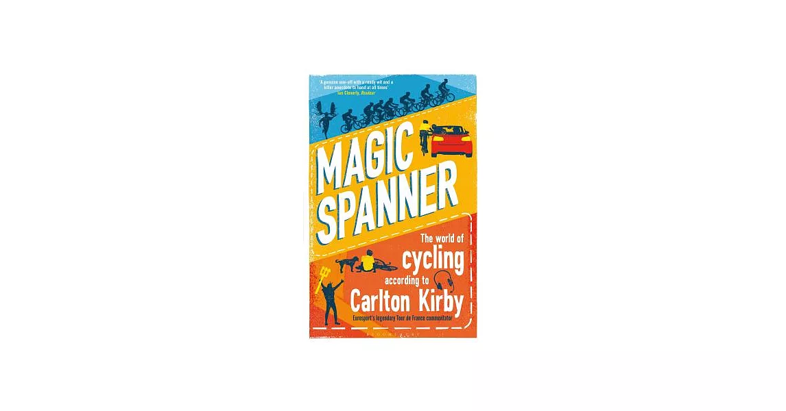 Magic Spanner: The World of Cycling According to Carlton Kirby | 拾書所