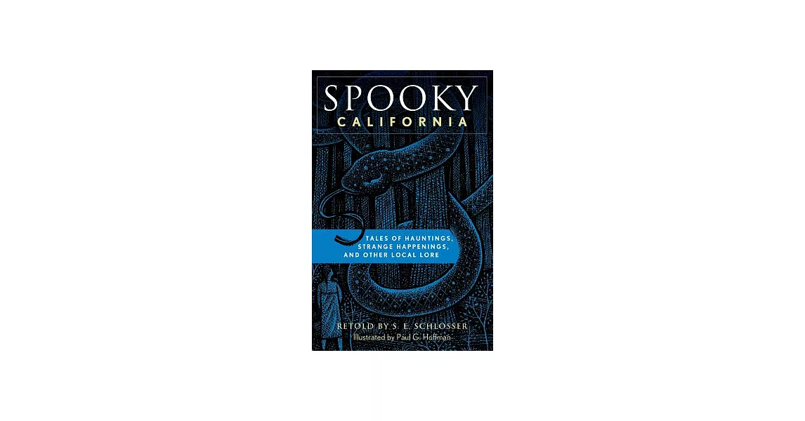 Spooky California: Tales of Hauntings, Strange Happenings, and Other Local Lore | 拾書所