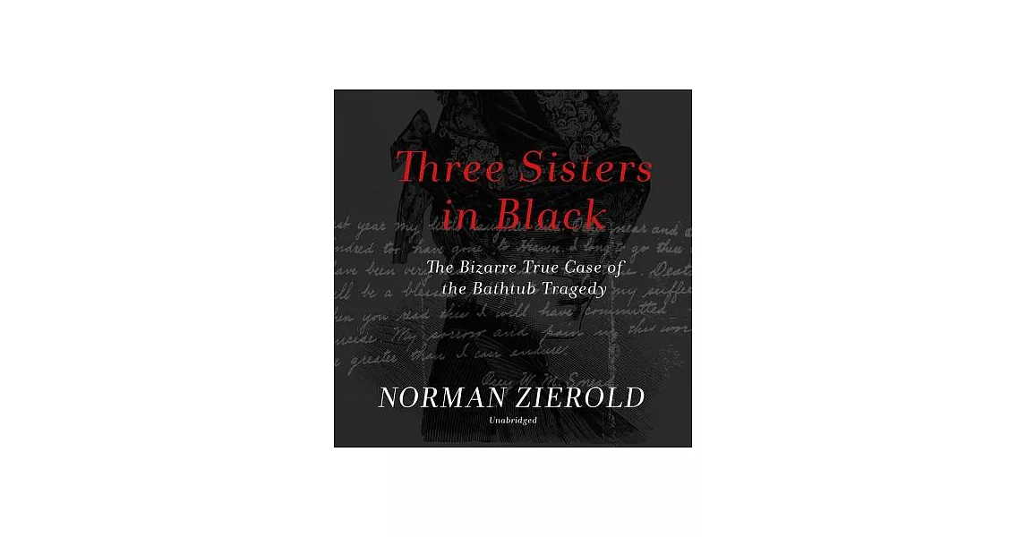 Three Sisters in Black: The Bizarre True Case of the Bathtub Tragedy | 拾書所