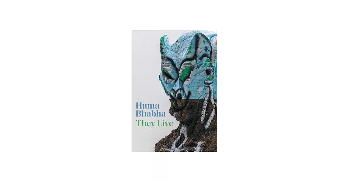 Huma Bhabha: They Live | 拾書所