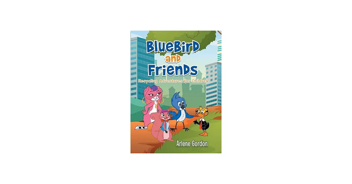 Bluebird and Friends: Recycling Adventures for Children | 拾書所