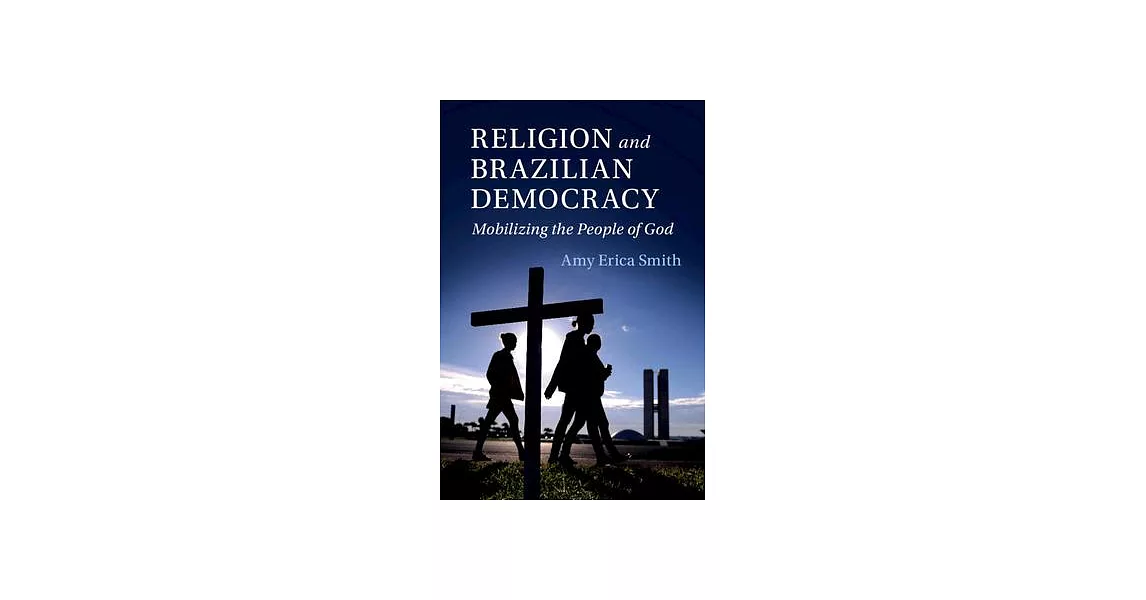 Religion and Brazilian Democracy: Mobilizing the People of God | 拾書所