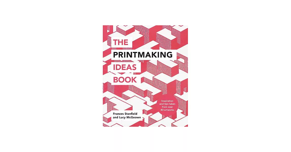 The Printmaking Ideas Book | 拾書所