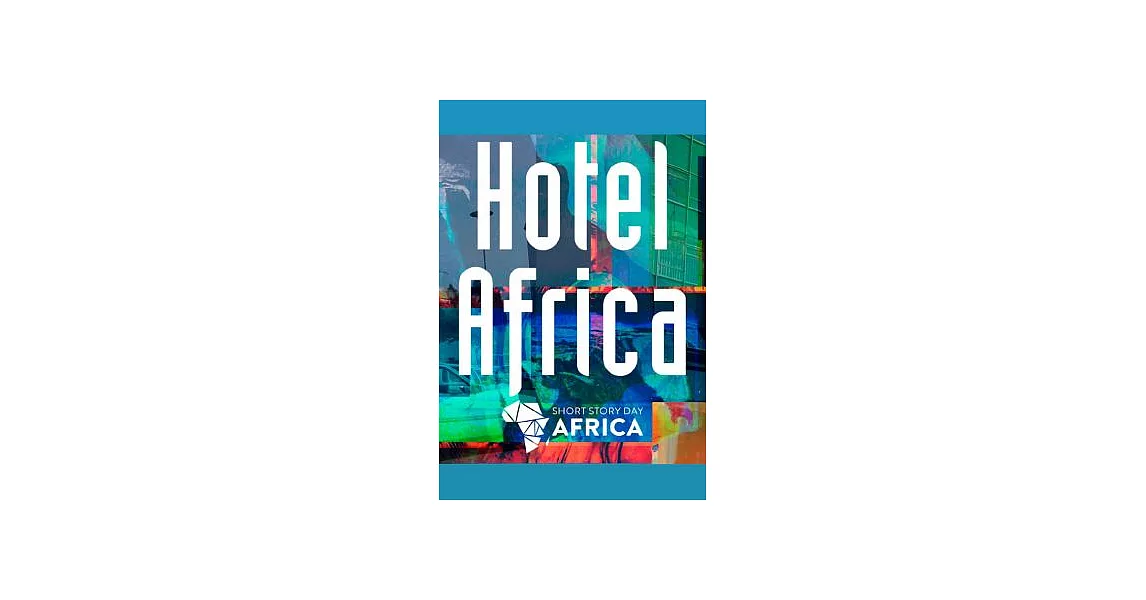 Hotel Africa: New Short Fiction from Africa | 拾書所