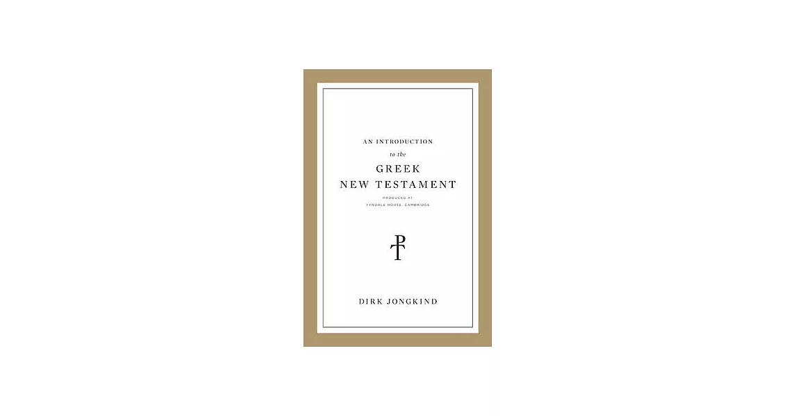 An Introduction to the Greek New Testament: Produced at Tyndale House, Cambridge | 拾書所