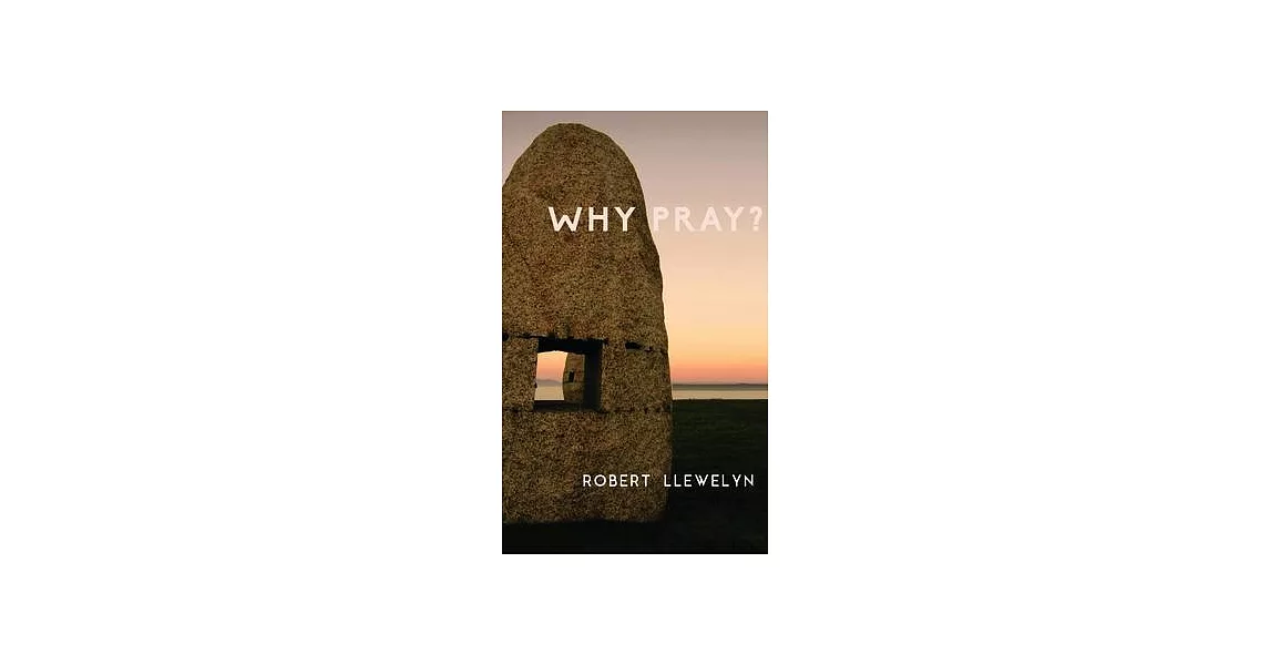 Why Pray?: Unpublished Writings by the Former Chaplain to the Shrine of Julian of Norwich | 拾書所