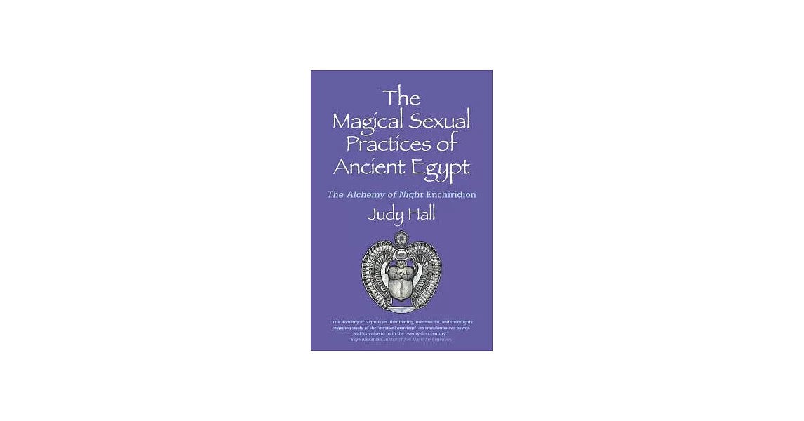 The Magical Sexual Practices of Ancient Egypt: The Alchemy of Night Enchiridion | 拾書所