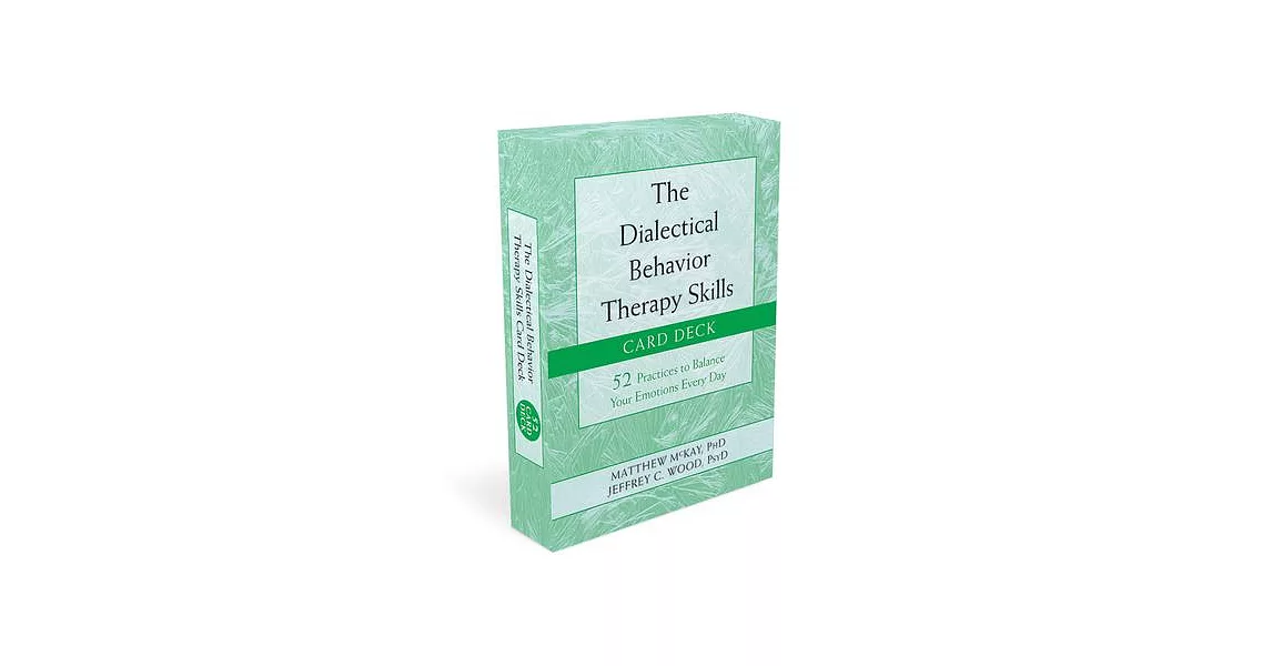 The Dialectical Behavior Therapy Skills Card Deck: 52 Practices to Balance Your Emotions Every Day | 拾書所