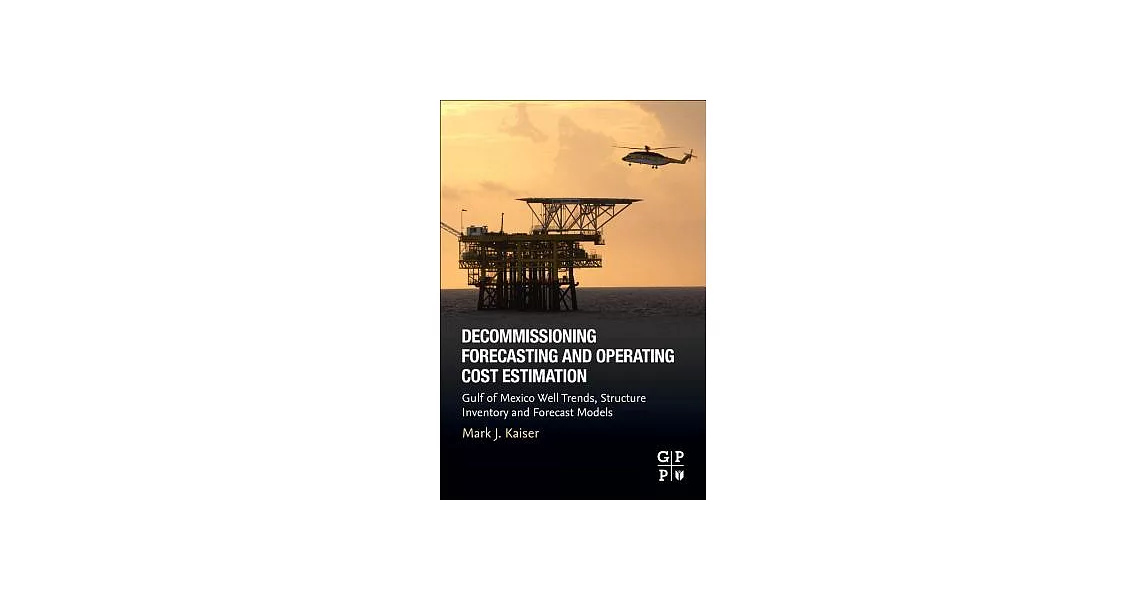 Decommissioning Forecasting and Operating Cost Estimation: Gulf of Mexico Well Trends, Structure Inventory and Forecast Models | 拾書所