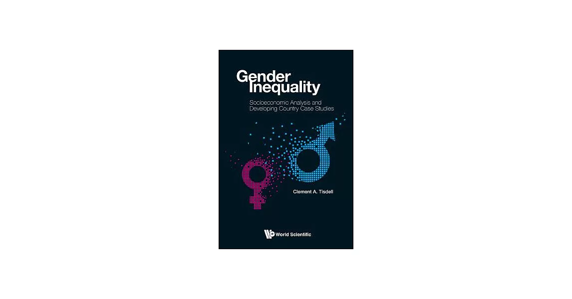 Gender Inequality: Socioeconomic Analysis and Developing Country Case Studies | 拾書所