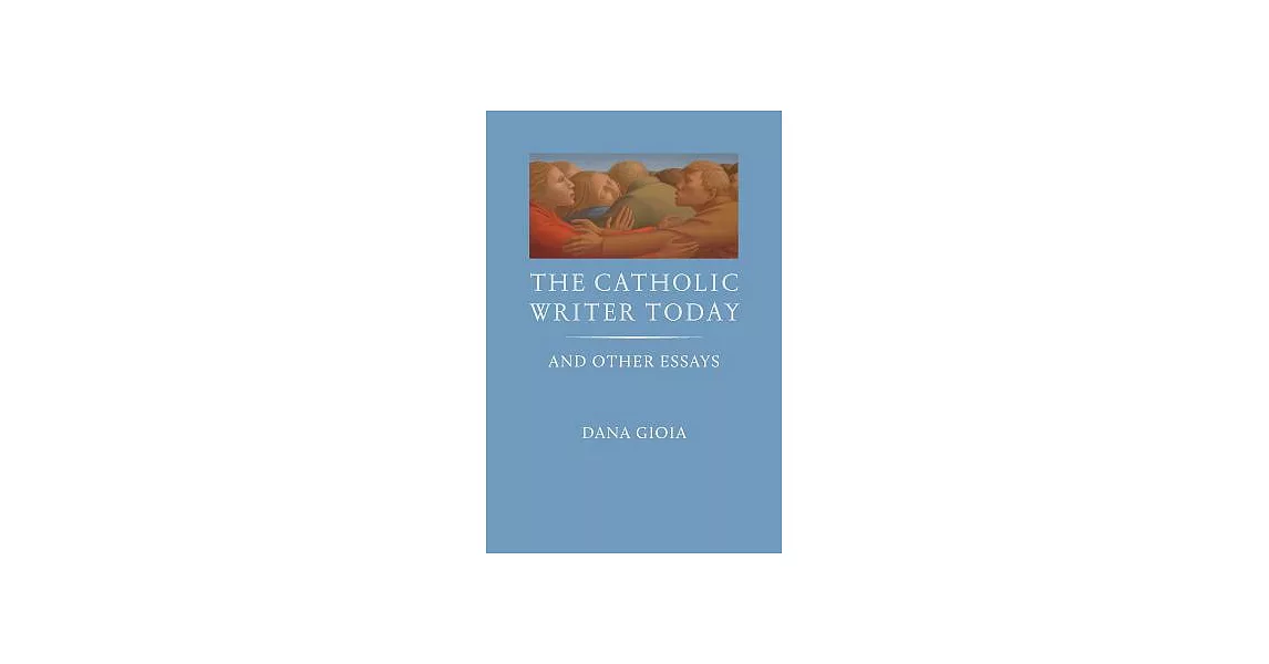 The Catholic Writer Today: And Other Essays | 拾書所