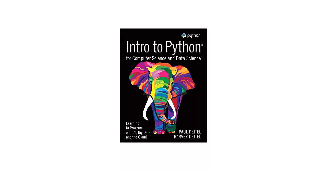 Intro to Python for Computer Science and Data Science: Learning to Program With AI, Big Data and the Cloud | 拾書所