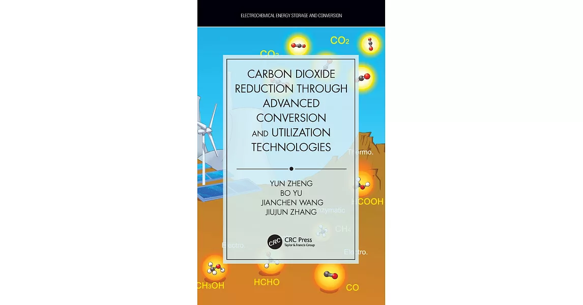 Carbon Dioxide Reduction Through Advanced Conversion and Utilization Technologies | 拾書所