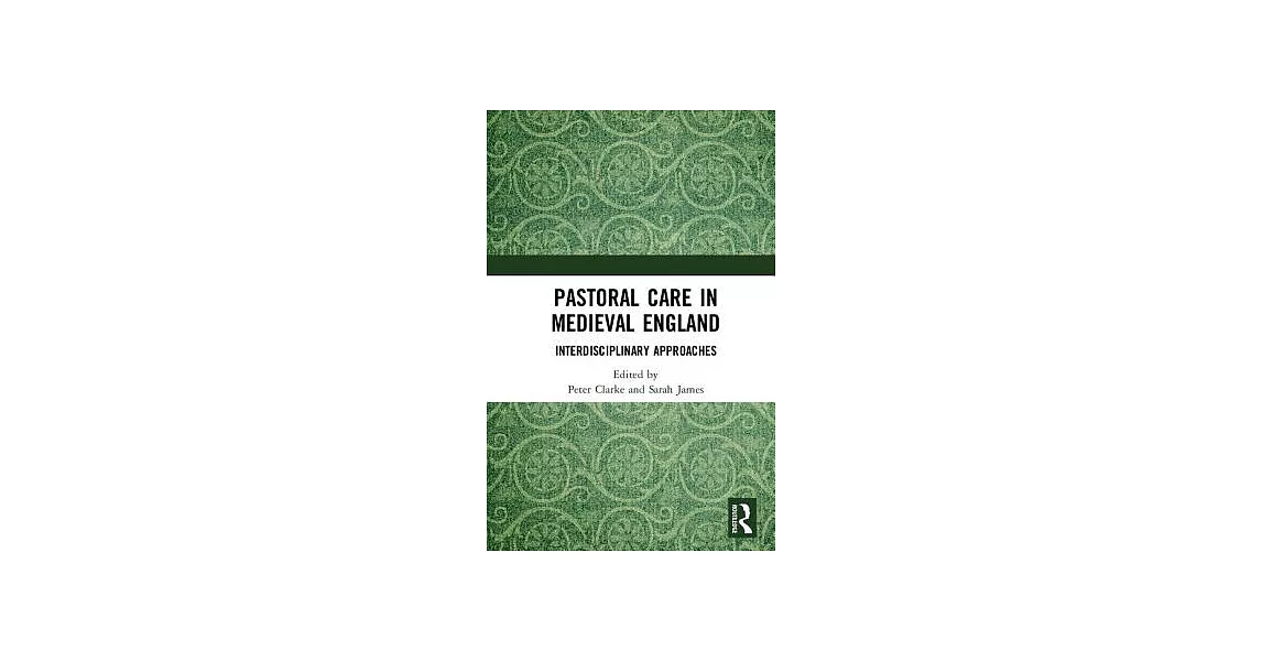 Pastoral Care in Medieval England: Interdisciplinary Approaches | 拾書所