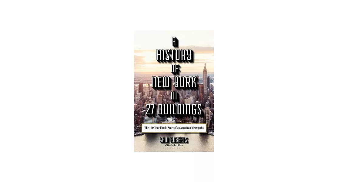 A History of New York in 27 Buildings: The 400-year Untold Story of an American Metropolis | 拾書所